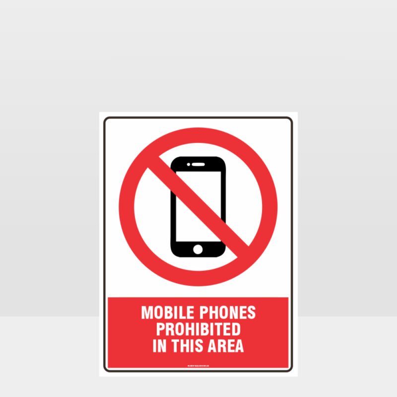 Prohibition Mobile Phones Prohibited In This Area Sign