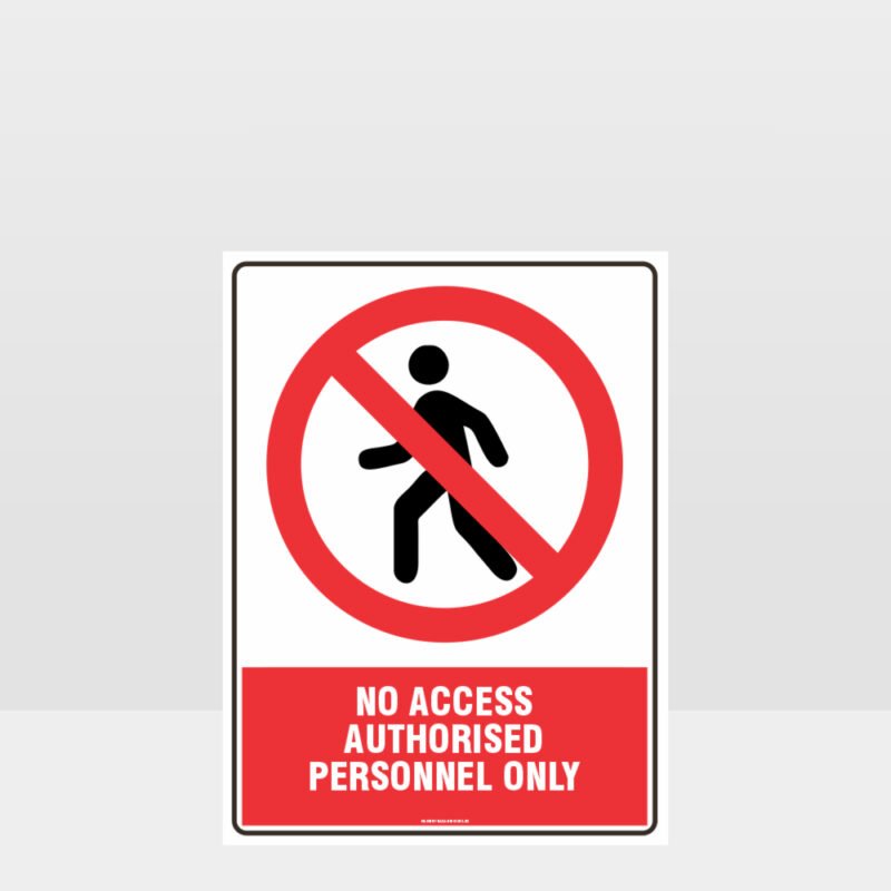 Prohibition No Access Authorised Personnel Only Sign