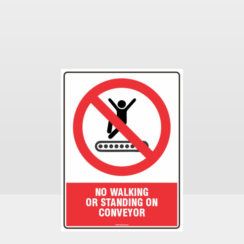 Prohibition No Walking Or Standing On Conveyor Sign