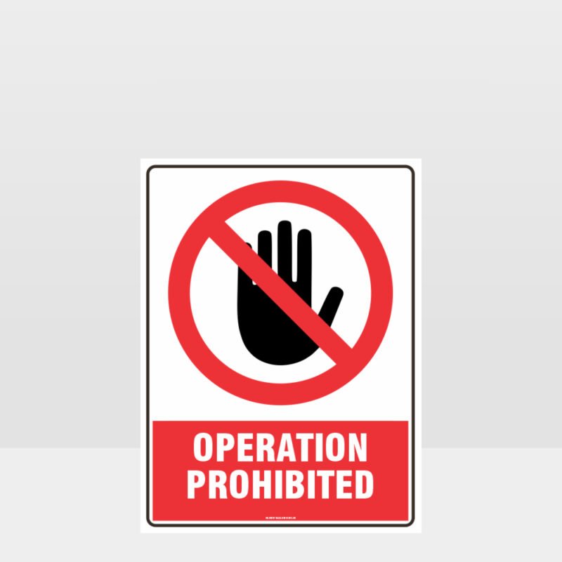 Prohibition Operation Prohibited Sign