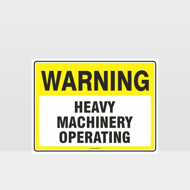 Warning Heavy Machinery Operating Sign