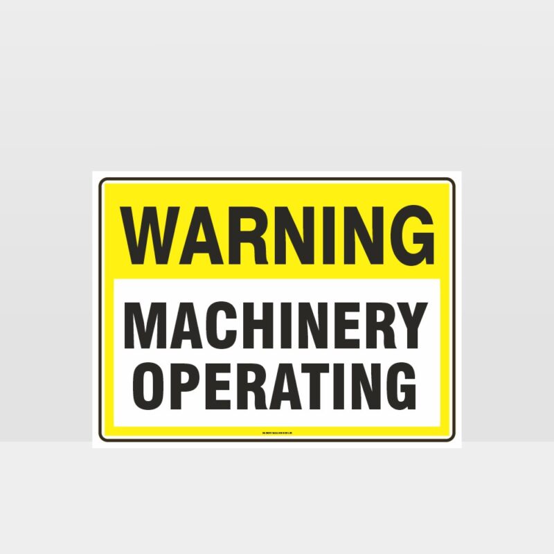 Warning Machinery Operating Sign