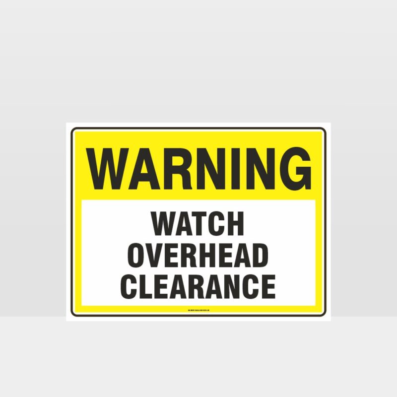 Warning Watch Overhead Clearance Sign