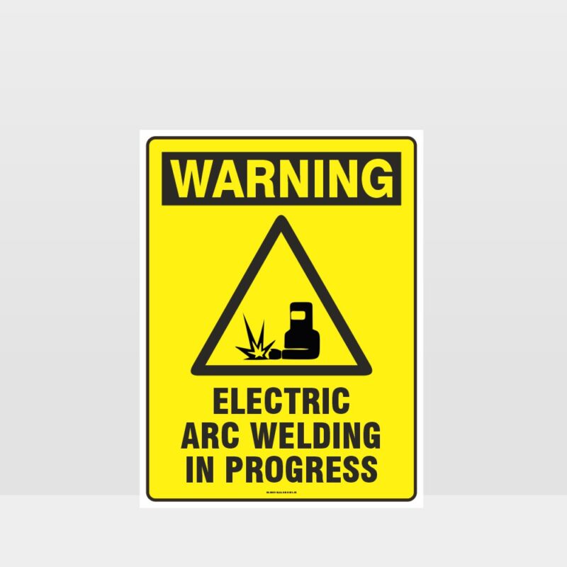 Warning Electric Arc Welding In Progress Sign