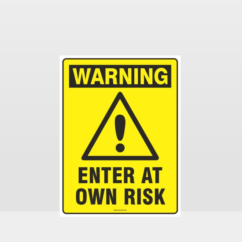 Warning Enter At Own Risk Sign