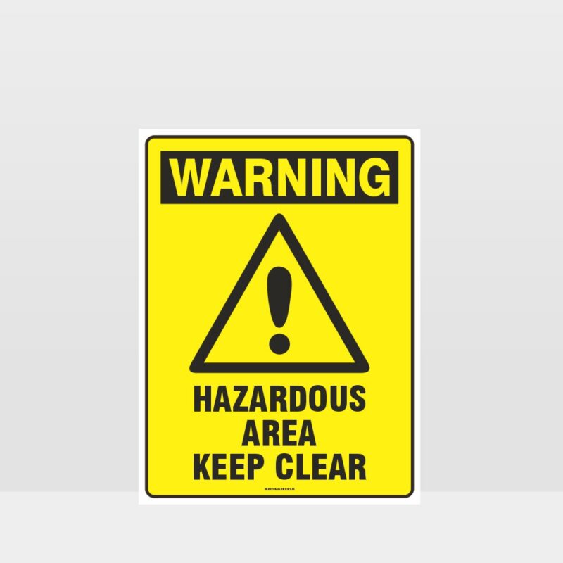 Warning Hazardous Area Keep Out Sign