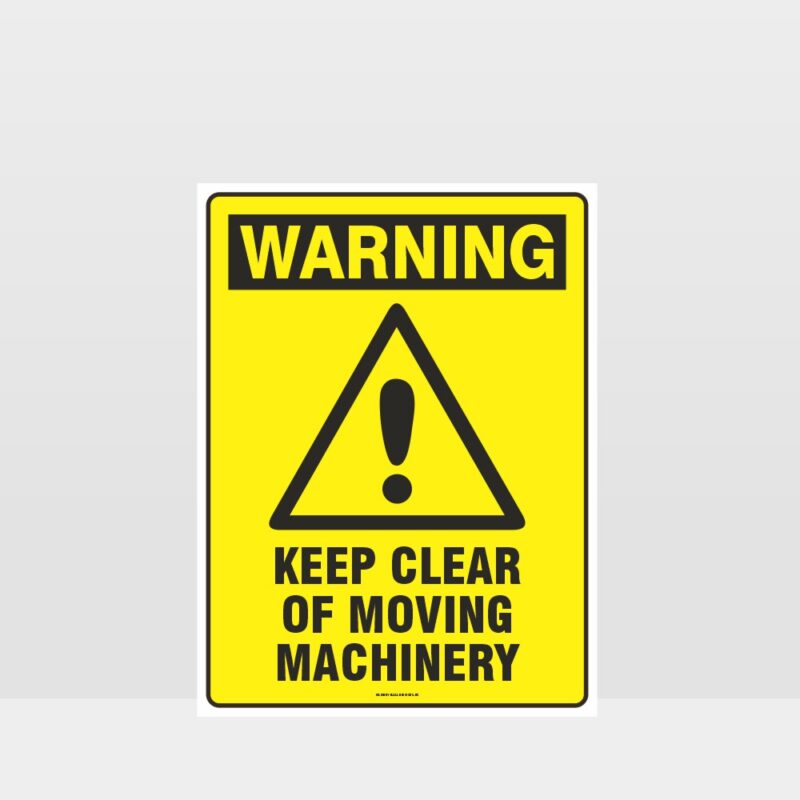 Warning Keep Clear Of Moving Machinery Sign