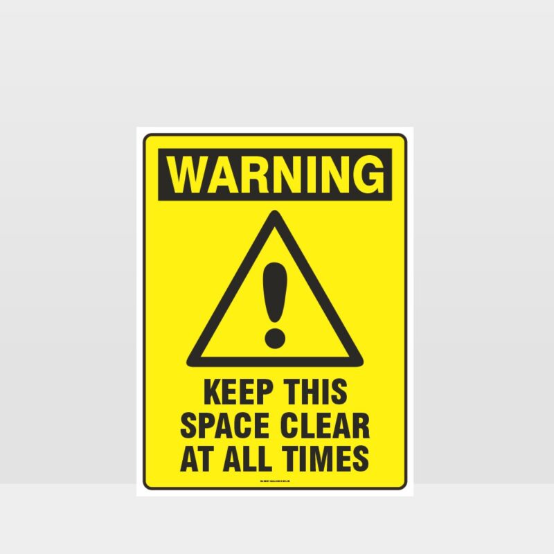 Warning Keep This Space Clear At All Times Sign