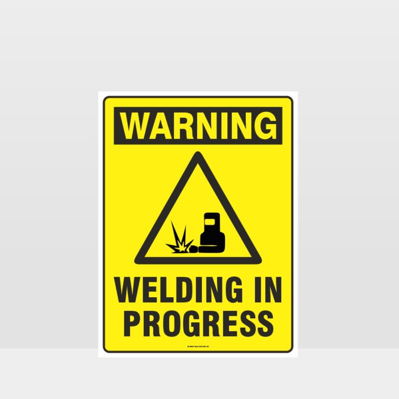 Warning Welding In Progress Sign