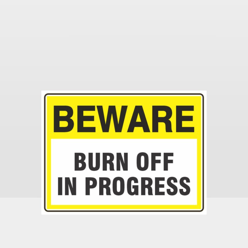 Beware Burn Off In Progress Sign