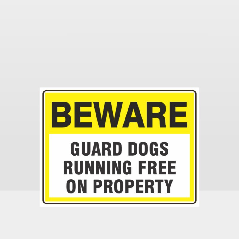 Beware Guard Dogs Running Free On Property Sign