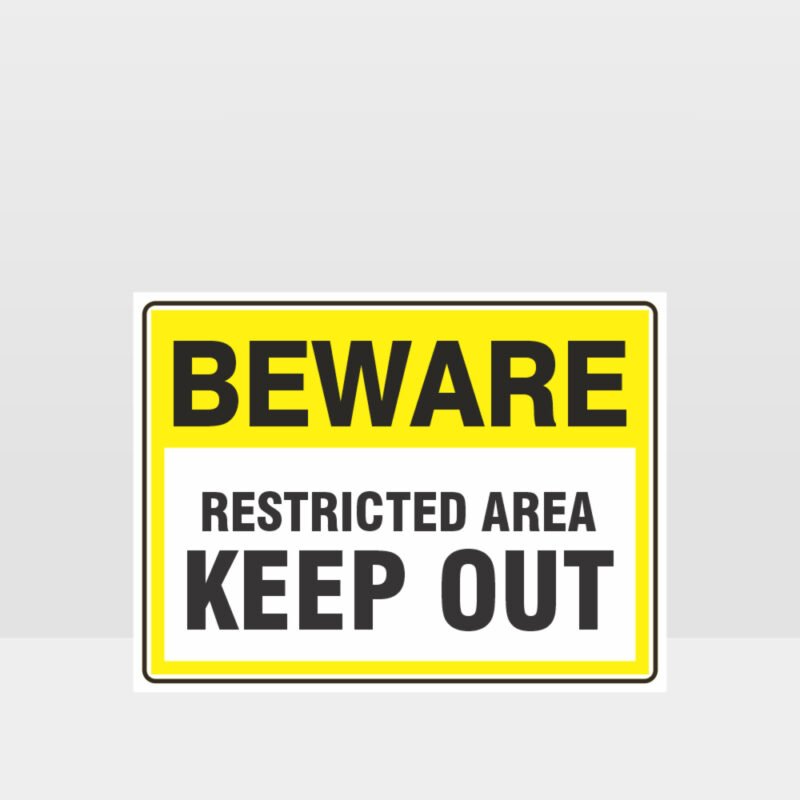 Beware Restricted Area Keep Out Sign