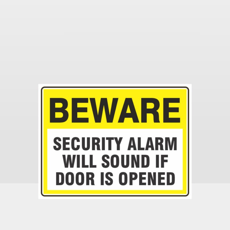 Security Alarm Will Sound If Door Is Opened Sign