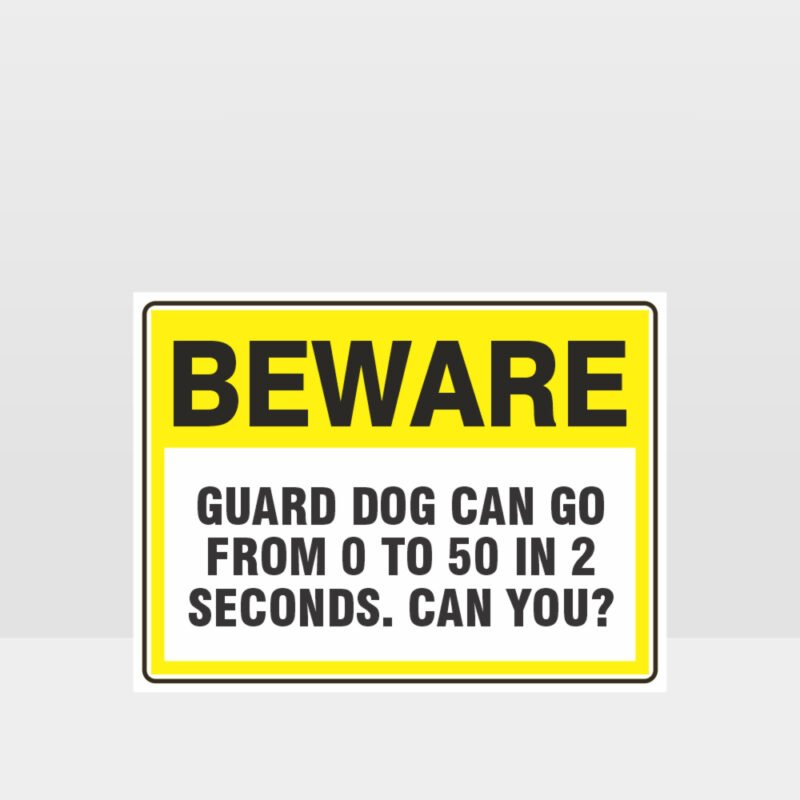 Beware Guard Dog Is Pretty Damn Quick Sign