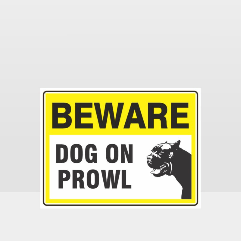 Beware Dog On Prowl 01 Sign