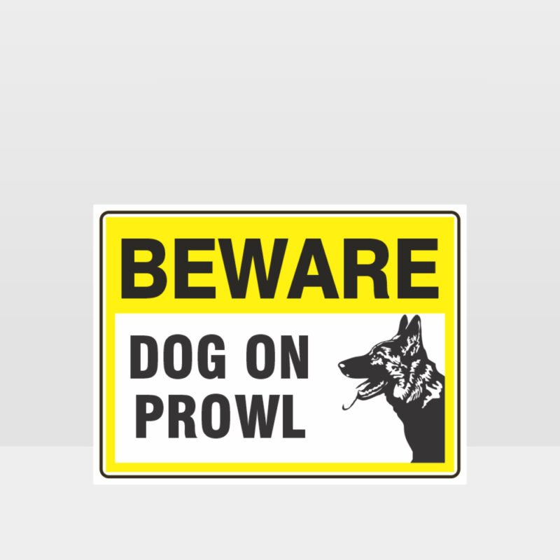 Beware Dog On Prowl 03 Sign