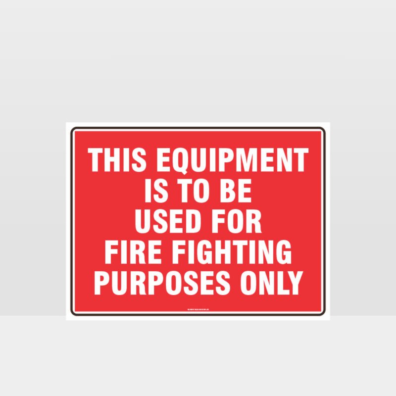 This Equipment For Fire Fighting Only Sign