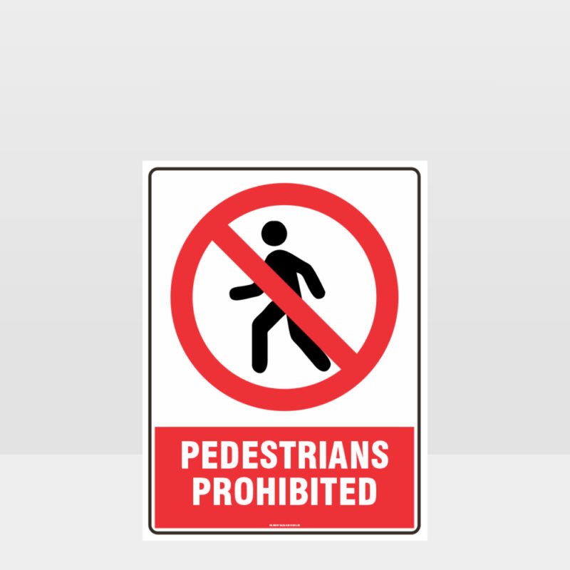 Prohibition Pedestrians Prohibited Sign