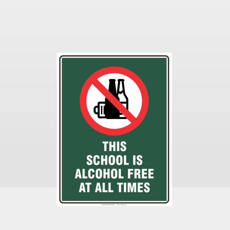 Prohibition This School Is Alcohol Free At All Times Sign