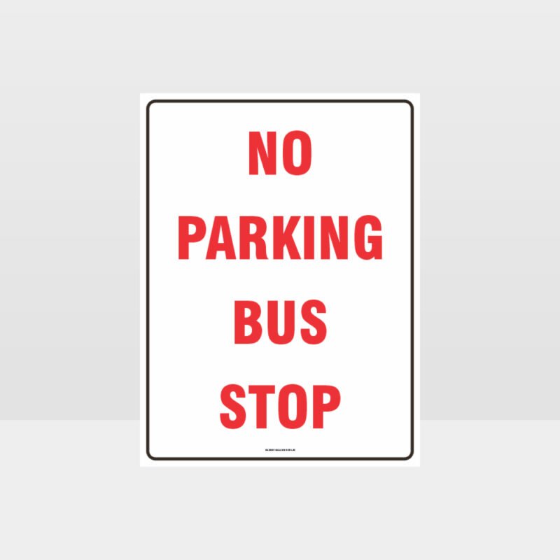 No Parking Bus Stop Sign