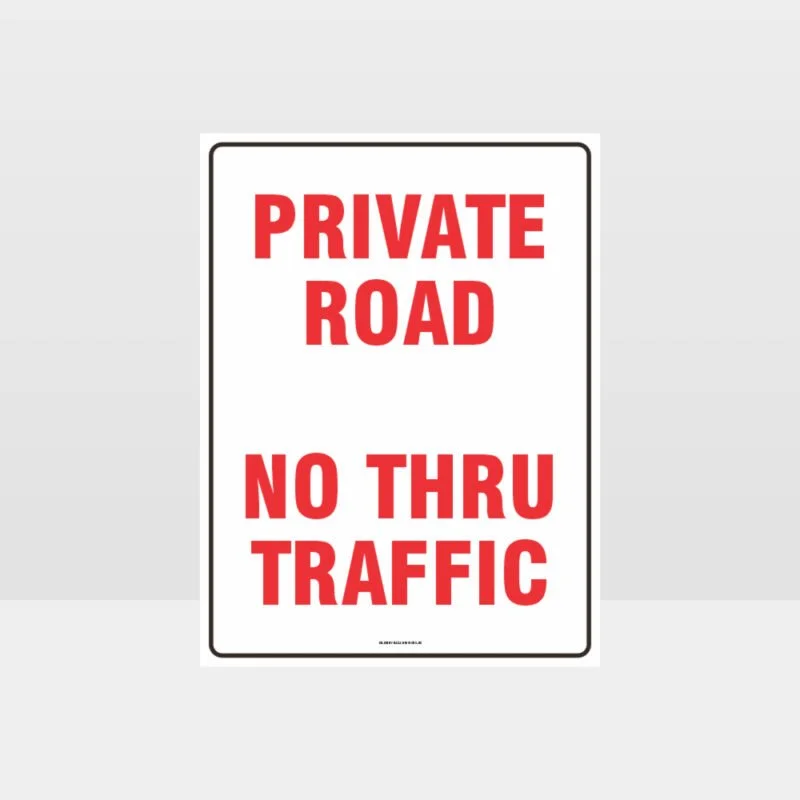 Private Road No Thru Traffic Sign - Notice Information Sign - Hazard 