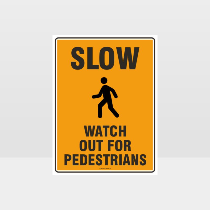 Slow Watch out For Pedestrians Sign