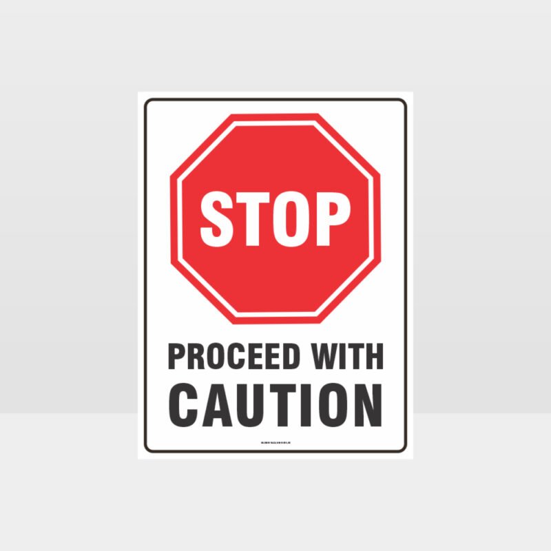 Stop Proceed With Caution Sign