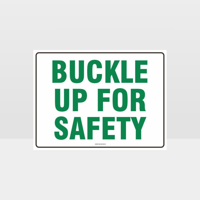 Buckle Up For Safety Sign