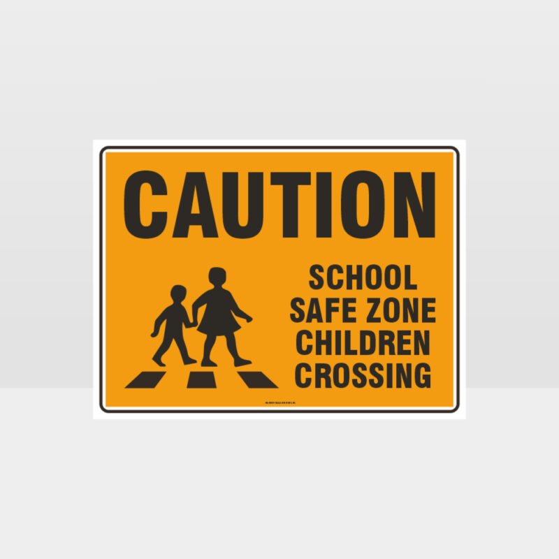 Caution School Safe Zone Children Crossing Sign