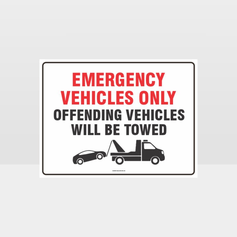 Emergency Vehicles Only Others Towed Sign