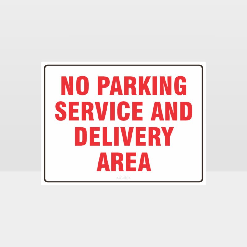 No Parking Service And Delivery Area Sign