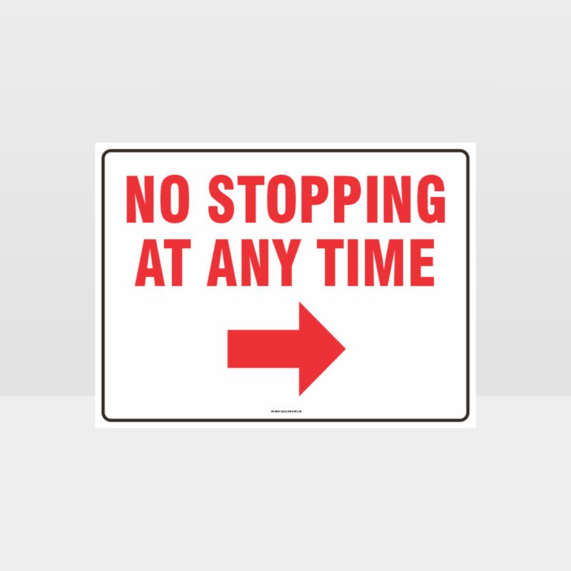 No Stopping At Any Time Right Arrow Sign