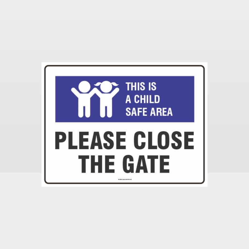 This Is A Child Safe Area Close Gate L Sign