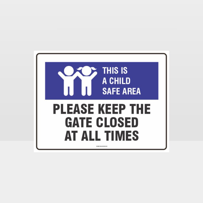 This Is A Child Safe Area Close Gate At All Times L Sign