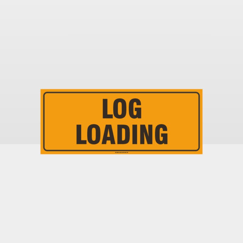 Log Loading Sign