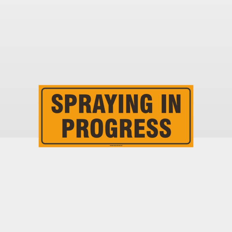 Spraying In Progress Sign