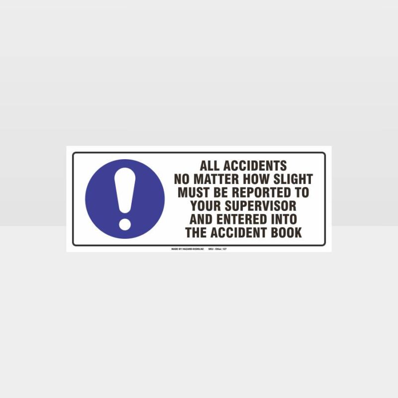 Accidents Must Be Reported Sign