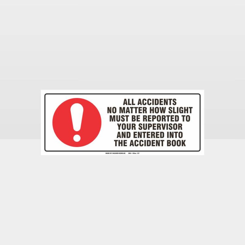 Accidents Must Be Reported Sign