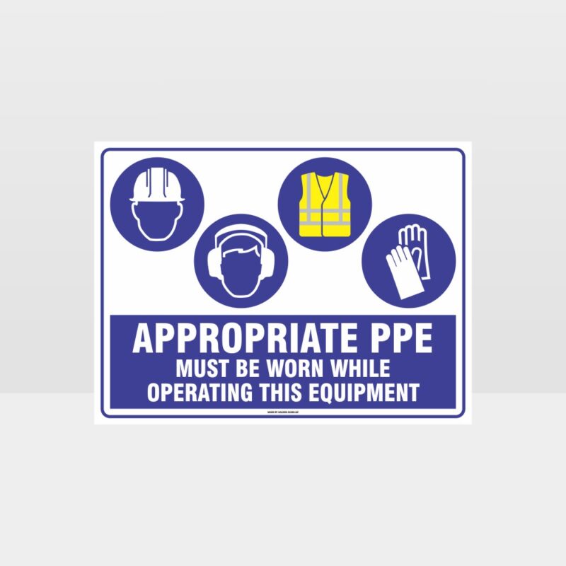 Appropriate PPE Must Be Worn Operating Equipment 387