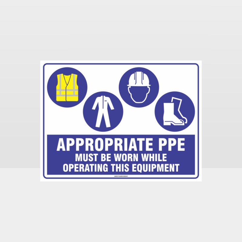 Appropriate PPE Must Be Worn Operating Equipment 399