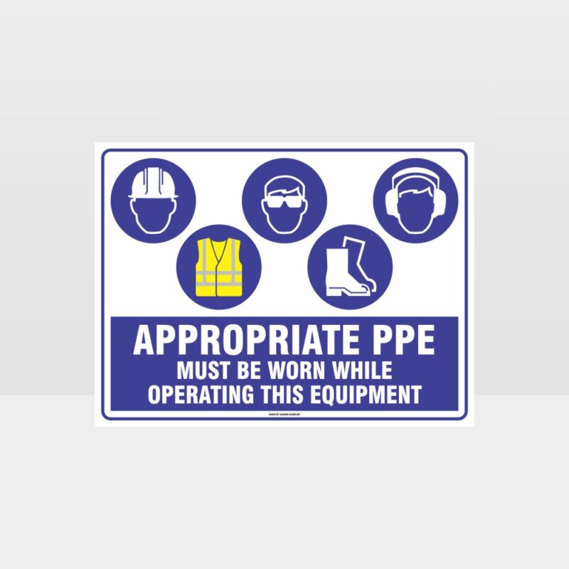 Appropriate PPE Must Be Worn Operating Equipment 402