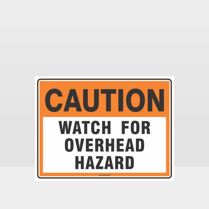 Caution Watch For Overhead Hazard Sign