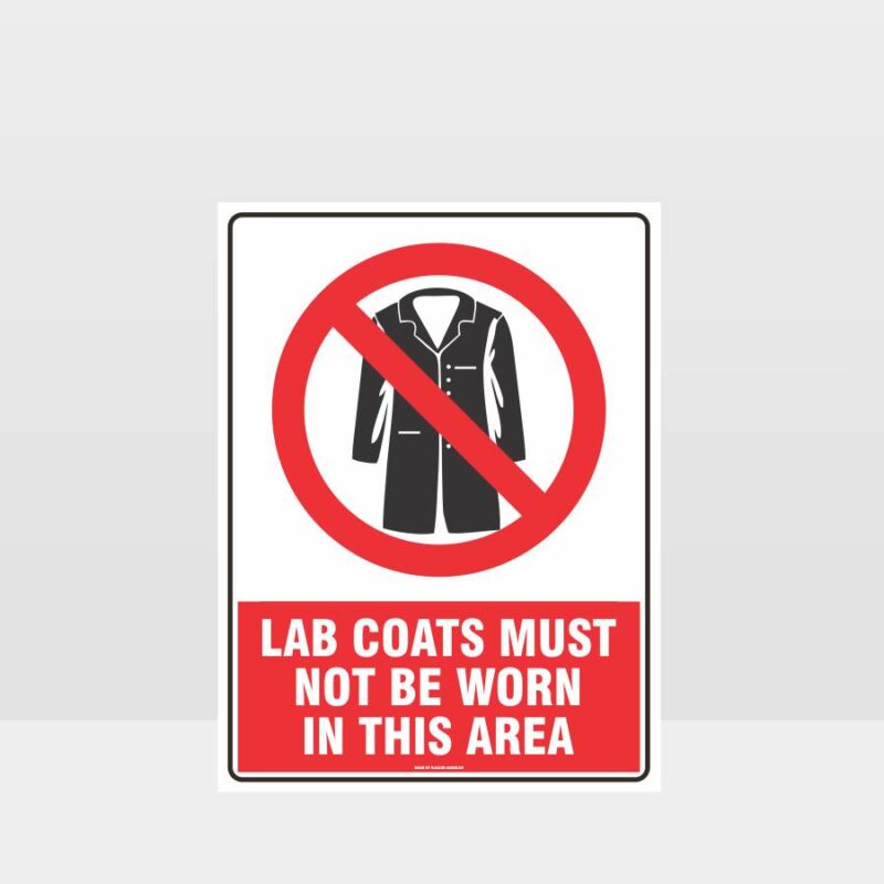 Lab Coats Must Not Be Worn In This Area Sign