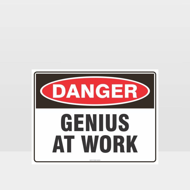 Danger Genius At Work Sign