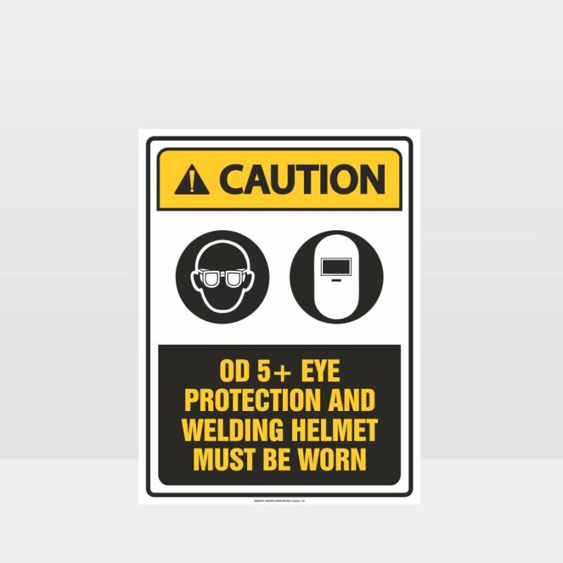 Caution Eye Protection Welding Helmet Sign