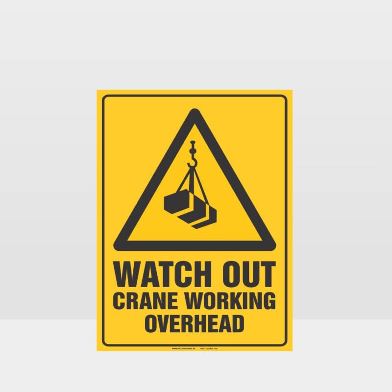 Watch Out Crane Working Overhead Sign