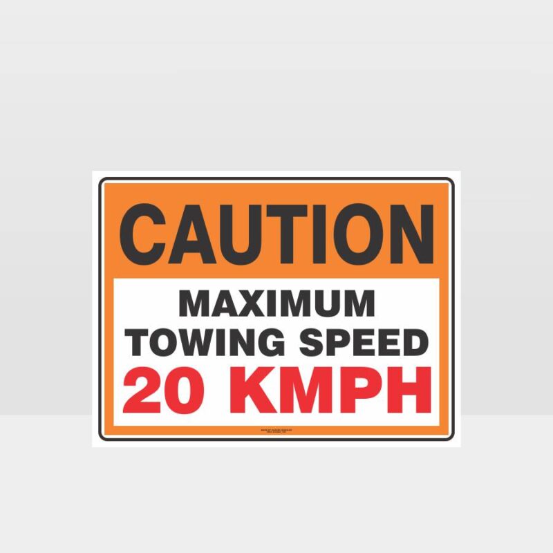 Caution Maximum Towing Speed 20KMPH Sign