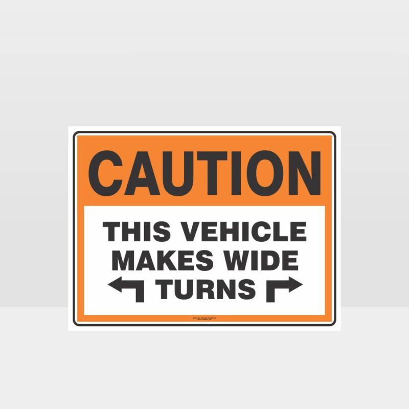 Caution This Vehicle Makes Wide Turns Sign