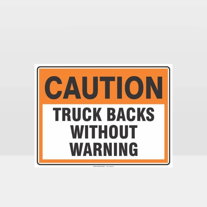 Caution Truck Backs Without Warning Sign