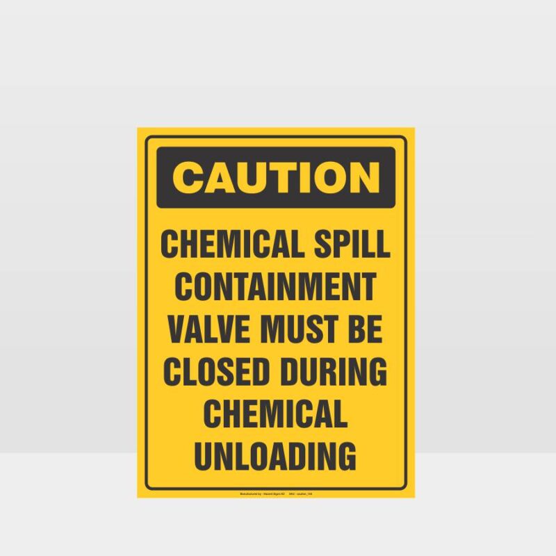 Caution Chemical Spill Containment Valve Must Be Closed Sign